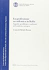 La professione accademica in Italia. Aspetti problemi e confronti nel contesto europeo (Studi sull Istruzione Superiore Collana del CIRSIS)