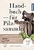 Handbuch für Pilzsammler