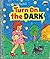 Turn On the Dark (A Happy D...