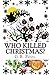 Who Killed Christmas?