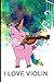 I love violin
