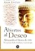 ABIERTOS AL DESEO: Abrazando el deseo de vivir. Percepciones desde el budismo y la psicoterapia (Spanish Edition)