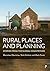 Rural Places and Planning: ...