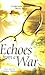 Echoes from a War