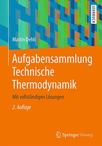 Aufgabensammlung Technische Thermodynamik: Mit vollständigen Lösungen (German Edition)