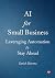 AI for Small Business by Satish Sharma