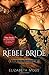 Rebel Bride (Lust in the Tudor Court, #2)