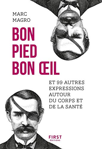 Bon pied bon oeil et 99 autres expressions autour du corps et de la santé (Pocket Book)