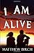 I Am Alive: Man, Machine, S...