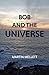 BOB AND THE UNIVERSE