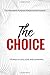 The Choice: Stories of Life...