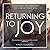 Returning to Joy: Inspirati...