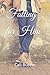 Falling for Him: A Friends to Lovers novel