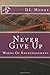 Never Give Up: Words Of Encouragement