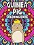 Guinea Pig Coloring Book: Mandala Colouring Books for Children & Adults The Relaxing And Stress Relieving Art Book For Mindfulness Gifts for Guineas Pig Lovers