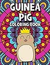 Guinea Pig Coloring Book: Mandala Colouring Books for Children & Adults The Relaxing And Stress Relieving Art Book For Mindfulness Gifts for Guineas Pig Lovers