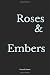 Roses & Embers