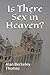 Is There Sex in Heaven?