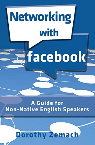 Networking with Facebook: A Guide for Non-Native English Speakers (Paperback)