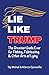 Lie Like Trump: The Greatest Guide Ever for Fibbing, Fabricating & other Arts of Lying