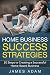 Home Business Success Strat...
