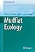 Mudflat Ecology (Aquatic Ecology Series Book 7)