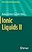 Ionic Liquids II