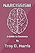 Narcissism : A Guide to Rec...
