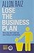 Lose The Business Plan