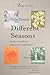 Different Seasons: twelve m...