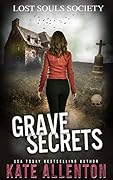 Grave Secrets (Lost Souls Society #4)