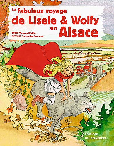 Le fabuleux voyage de Lisele et Wolfy en Alsace (Paperback)