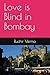 Love is Blind in Bombay