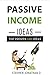 PASSIVE INCOME IDEAS: TOP P...