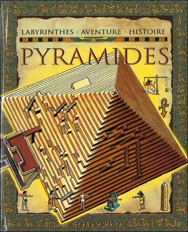 Pyramides - labyrinthes, aventure, histoire (Hardcover)