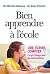 Bien apprendre à l école: L...
