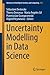 Uncertainty Modelling in Data Science (Advances in Intelligent Systems and Computing, 832)