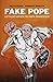 Fake Pope: Le false notizie...