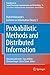 Probabilistic Methods and Distributed Information: Rudolf Ahlswede’s Lectures on Information Theory 5 (Foundations in Signal Processing, Communications and Networking Book 15)