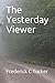 The Yesterday Viewer