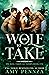 His Wolf to Take (The King Takes All, #1)