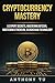 Cryptocurrency Mastery: 5 E...