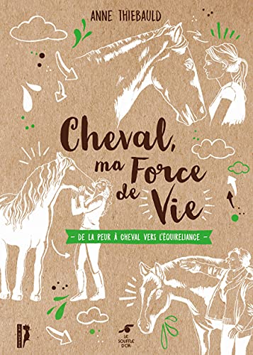 Cheval, ma force de vie (French Edition)