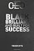 Black, Brilliant, and Built for Success: The Everyday Hero and Heroine Edition