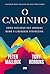 O caminho: Como acelerar sua jornada rumo à liberdade financeira (Portuguese Edition)
