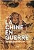 La Chine en guerre - Vaincr...