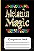 Melanin Magic:Composition Book