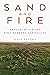 Sand and Fire: Exploring a Rare Pine Barrens Landscape