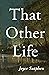That Other Life by Joyce Sutphen
