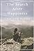 THE SEARCH AFTER HAPPINESS:...